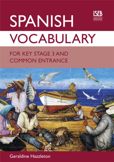 Book cover of: Spanish Vocabulary for Key Stage 3 and Common Entrance. By: Geraldine Hazzelton