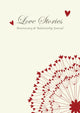 Book cover of: Love Stories, Anniversary & Relationship Journal