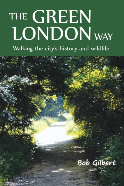 Book cover of: Green London Way. By: GILBERT Bob