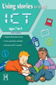 Book cover of: Using Stories to Teach ICT Ages 7-9