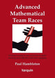 Book cover of: Advanced Mathematical Team Races. By: Paul Hambleton