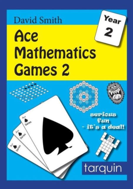 Book cover of: Ace Mathematics Games 2: 13 Exciting Activities to Engage Ages 6-7. By: David Smith