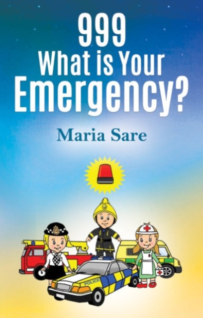 Book cover of: 999: What is Your Emergency?