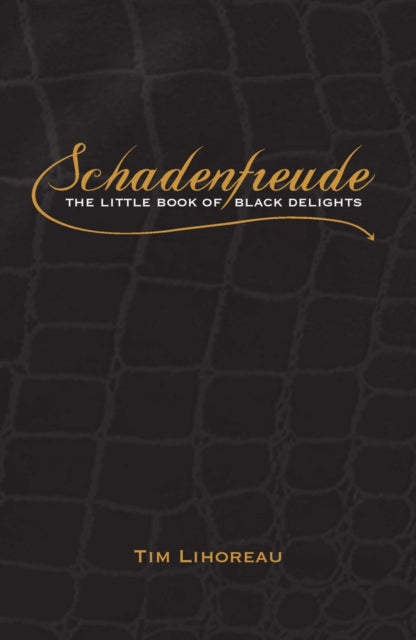 Book cover of: Schadenfreude. By: Tim Lihoreau