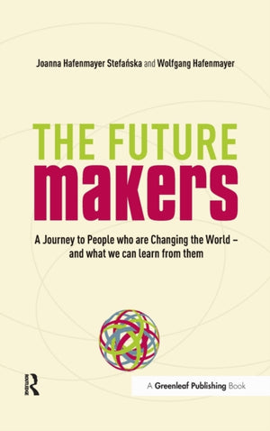 A Journey to People who are Changing the World – and What We Can Learn from Them