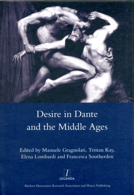 Book cover of: Desire in Dante and the Middle Ages. By: Manuele Gragnolati