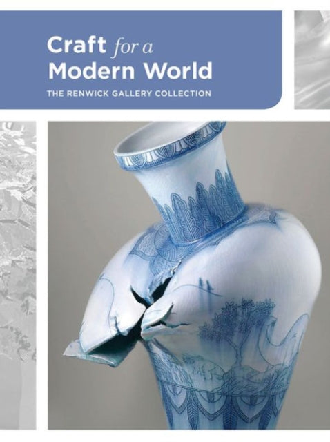 Book cover of: Craft for a Modern World: The Renwick Gallery Collection. By: Renwick Gallery
