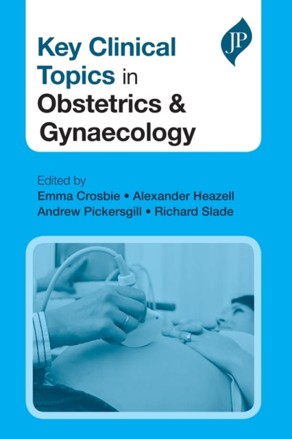 Book cover of: Key Clinical Topics in Obstetrics & Gynaecology. By: Emma J. Crosbie