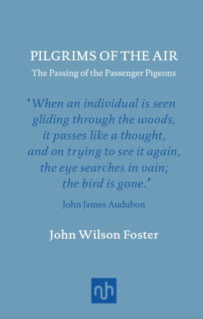 Book cover of: Pilgrims of the Air: The Passing of the Passenger Pigeons