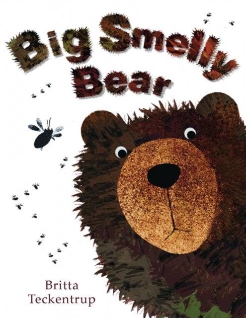 Book cover of: Big Smelly Bear. By: Britta Teckentrup