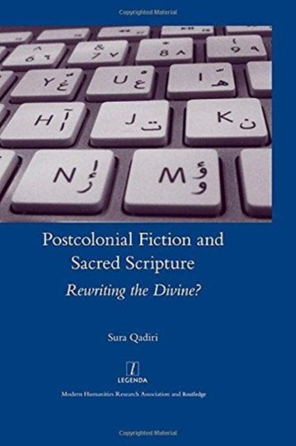 Book cover of: Postcolonial Fiction and Sacred Scripture. By: Sura Qadiri