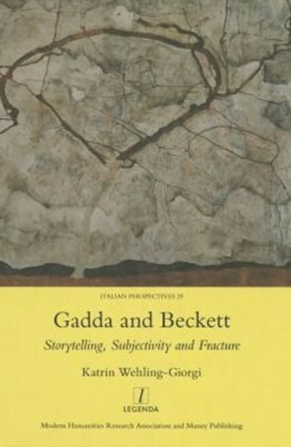 Book cover of: Gadda and Beckett: Storytelling, Subjectivity and Fracture. By: Katrin Wehling-Giorgi