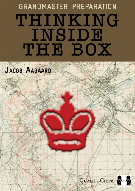 Book cover of: Thinking Inside the Box. By: Jacob Aagaard
