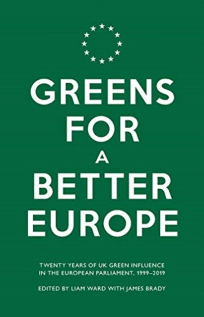 Book cover of: Greens For a Better Europe. By: Liam Ward