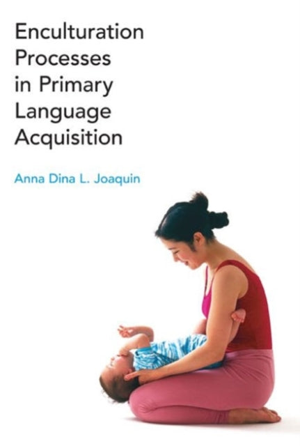 Book cover of: Enculturation Processes in Primary Language Acquisition