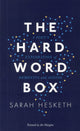 Book cover of: Hard Word Box. By: Sarah Hesketh