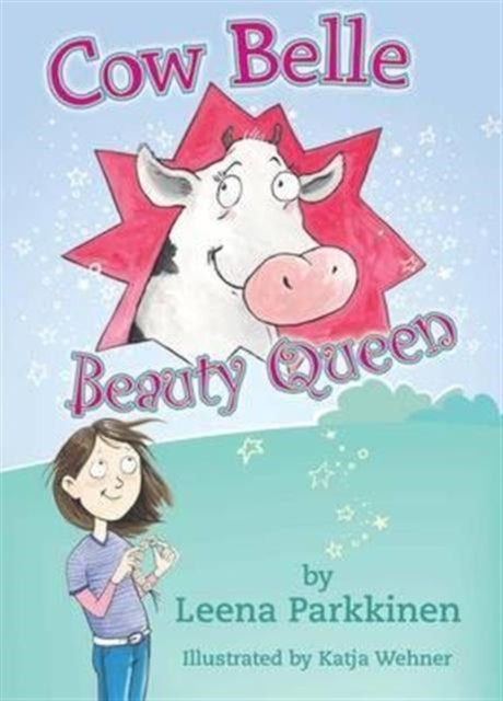 Book cover of: Cow Belle Beauty Queen. By: Leena Parkkinen