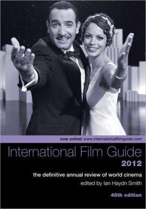 International Film Guide 2012 – The Definitive  Annual Review of World Cinema, 48th Edition