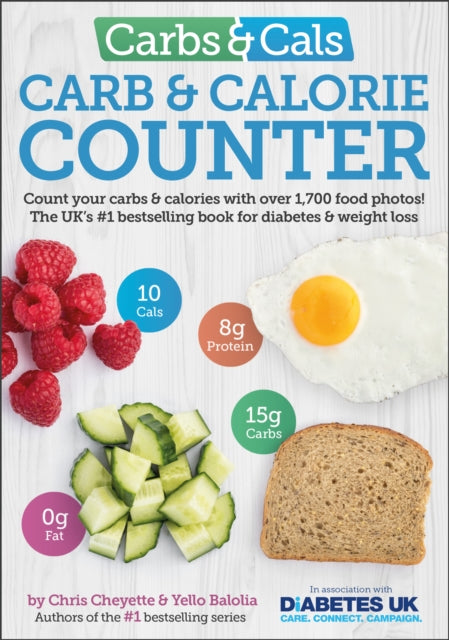 Carbs & Cals Carb & Calorie Counter, Count Your Carbs & Calories with Over 1,700 Food & Drink Photos! 9781908261151 Yello Balolia Chris Cheyette
