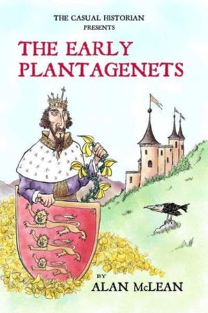 The Casual Historian Presents the Early Plantagenets