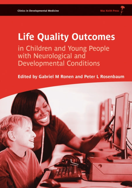 Book cover of: Life Quality Outcomes in Children and Young People with Neurological and Developmental Conditions. By: Gabriel M. Ronen