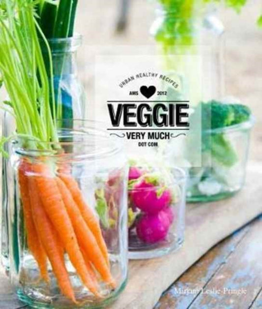 Book cover of: Veggie Very Much. By: Mirjam Leslie-Pringle