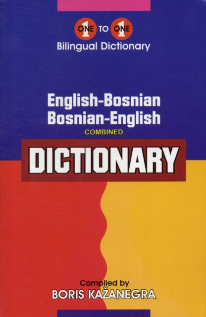 Book cover of: English-Bosnian & Bosnian-English One-to-One Dictionary. By: Boris Kažanegra