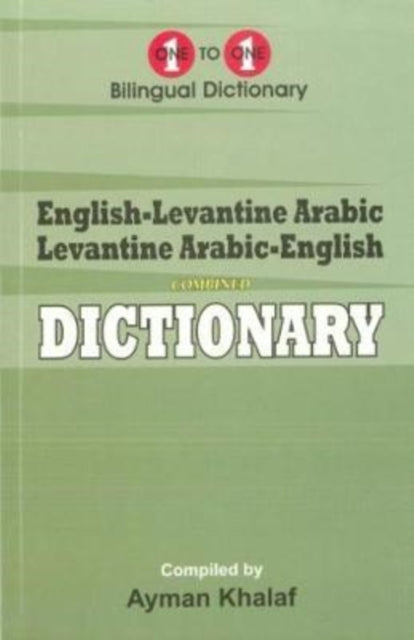 Book cover of: English-Levantine Arabic & Levantine Arabic-English One-to-One Dictionary (exam-suitable)