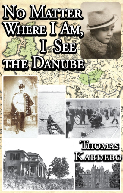 Book cover of: No Matter Where I am, I See the Danube