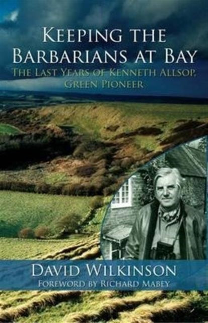 Book cover of: Keeping the Barbarians at Bay. By: Wilkinson, David (Environmental policy analyst)