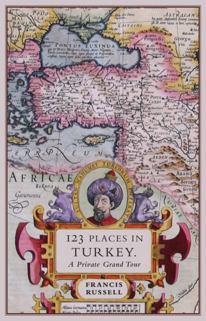 Book cover of: 123 Places in Turkey. By: Francis Russell