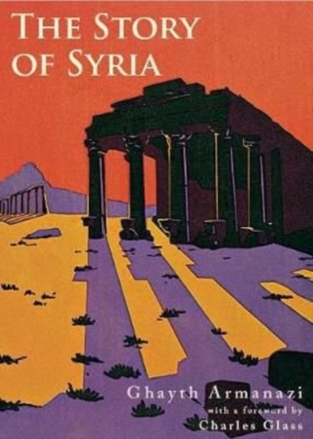 Book cover of: Story of Syria. By: Ghayth Armanazi