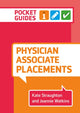 Book cover of: Physician Associate Placements. By: Kate Straughton