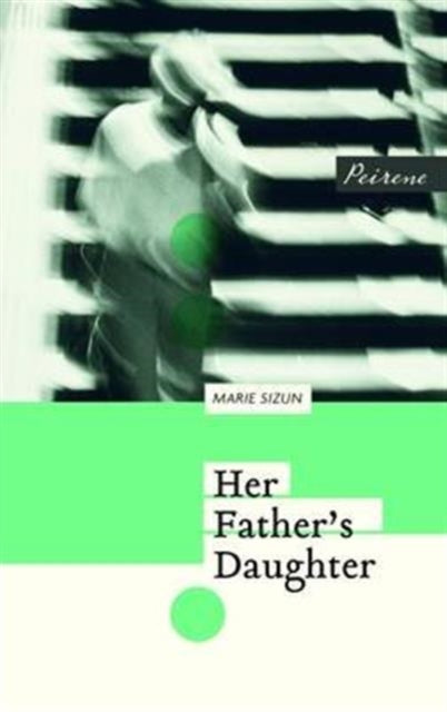 Book cover of: Her Father's Daughter. By: Marie Sizun