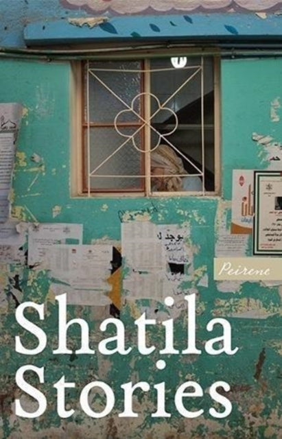 Book cover of: Shatila Stories. By: Omar Khaled Ahmad