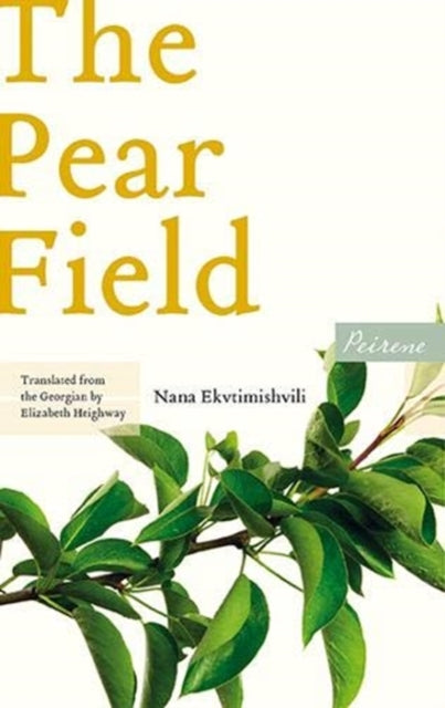 Book cover of: Pear Field. By: Nana Ekvtimishvili