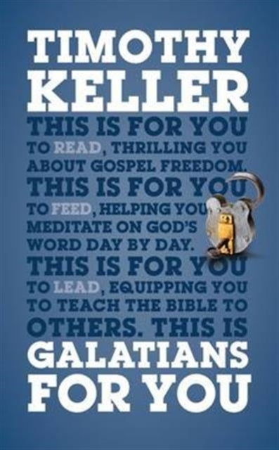 Galatians For You, Thrilling You About Gospel Freedom 9781908762344 Timothy J. Keller