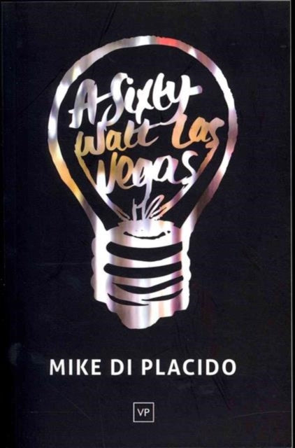 Book cover of: Sixty Watt Las Vegas. By: Mike Di Placido