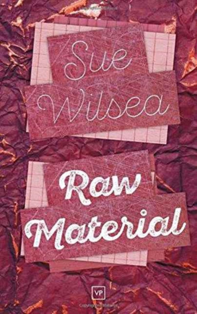 Book cover of: Raw Material. By: Sue Wilsea