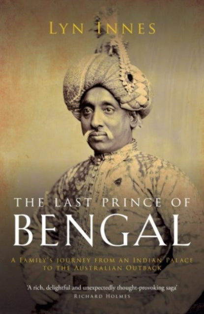 Book cover of: Last Prince of Bengal. By: Lynn Innes