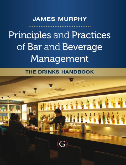Principles and Practices of Bar and Beverage Management