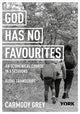 Book cover of: God Has No Favourites