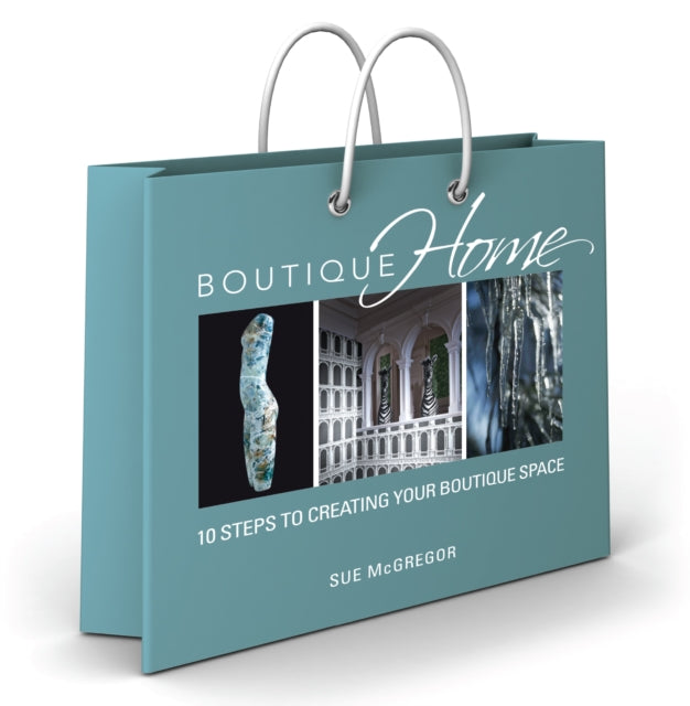 Book cover of: Boutique Home. By: Sue McGregor
