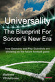 Book cover of: Universality the Blueprint for Soccer's New Era. By: Matthew Whitehouse