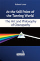 Book cover of: At the Still Point of the Turning World. By: Robert Lever