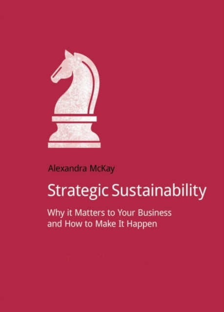 Book cover of: Strategic Sustainability. By: Alexandra McKay