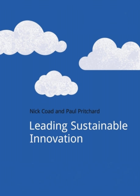 Book cover of: Leading Sustainable Innovation. By: Nick Coad