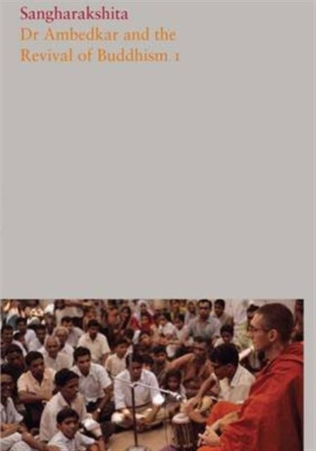 Book cover of: Dr Ambedkar and the Revival of Buddhism. By: SANGHARAKSHITA