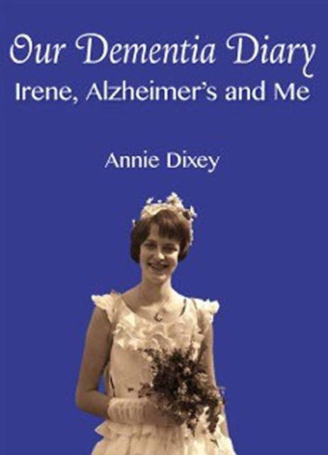 Book cover of: Our Dementia Diary. By: Rachael Dixey