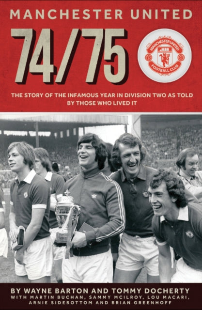 Book cover of: Manchester United 74/75. By: Wayne Barton